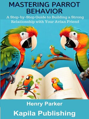 cover image of Mastering Parrot Behavior